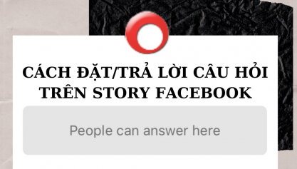 [UPDATE 2022] Cách tạo và trả lời câu hỏi trên story facebook