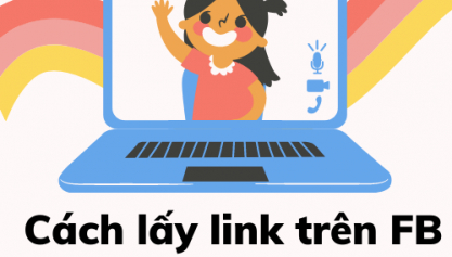 Hướng dẫn cách lấy link facebook trên máy tính nhanh chóng