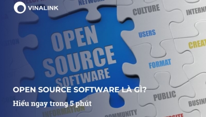 Open Source Software là gì? Hiểu ngay trong 5 phút