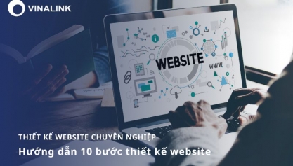 Hướng dẫn 10 bước thiết kế website chuyên nghiệp từ A-Z