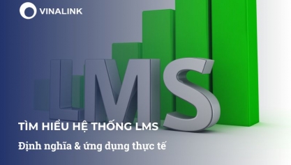 Tìm hiểu hệ thống LMS: Định nghĩa & ứng dụng thực tế