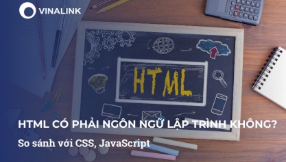 HTML có phải ngôn ngữ lập trình không? So sánh với CSS, JavaScript