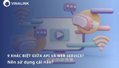 9 khác biệt giữa API và Web Service? Nên sử dụng cái nào?