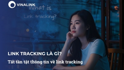 Link tracking là gì? Tất tần tật thông tin về link tracking