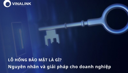 Lỗ hổng bảo mật: Nguyên nhân và giải pháp cho doanh nghiệp