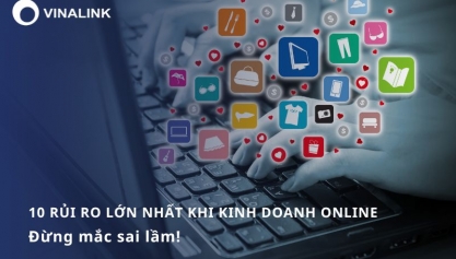 10 rủi ro lớn nhất khi kinh doanh online - Đừng mắc sai lầm!