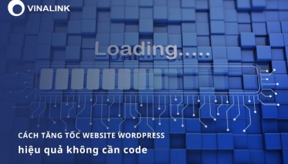[2025] 10 Cách tăng tốc wordpress hiệu quả không cần Code