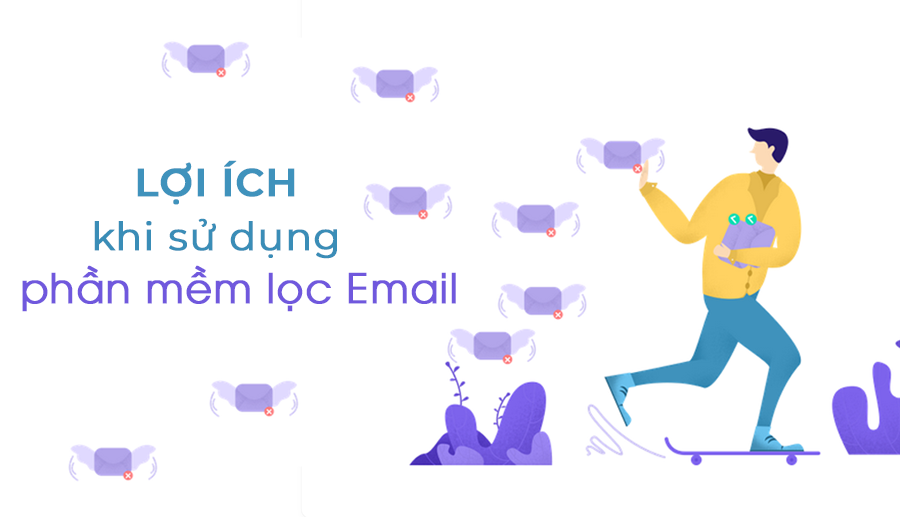 Lợi ích phần mềm lọc email