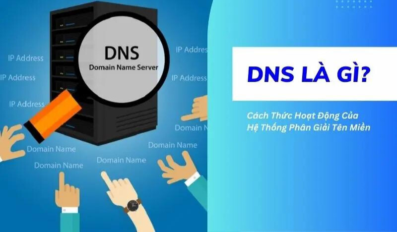 Hệ thống phân giải tên miền DNS là gì