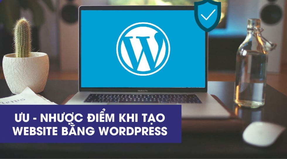 Ưu nhược điểm khi tạo website bằng wordpress